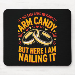 Will be arm candy engagement fiancé couple arm mouse pad