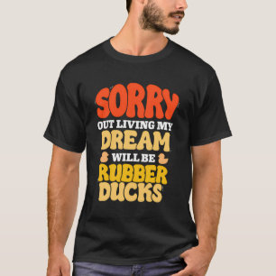 Will Be Rubber Ducks T-Shirt