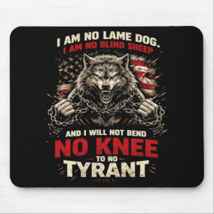Will Bend No Knee To No Tyrant Patriotic Anti Trum Mouse Pad