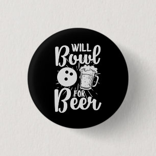 Will Bowl For Beer 3 Cm Round Badge