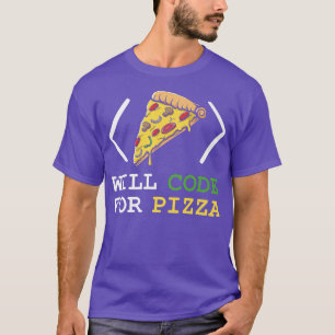 Will Code For Pizza - Software Engineer Programmin T-Shirt
