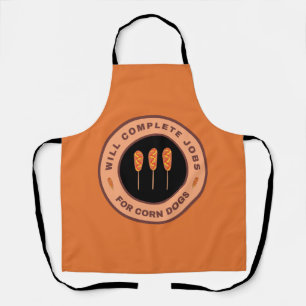 Will complete jobs for Corn Dogs Apron