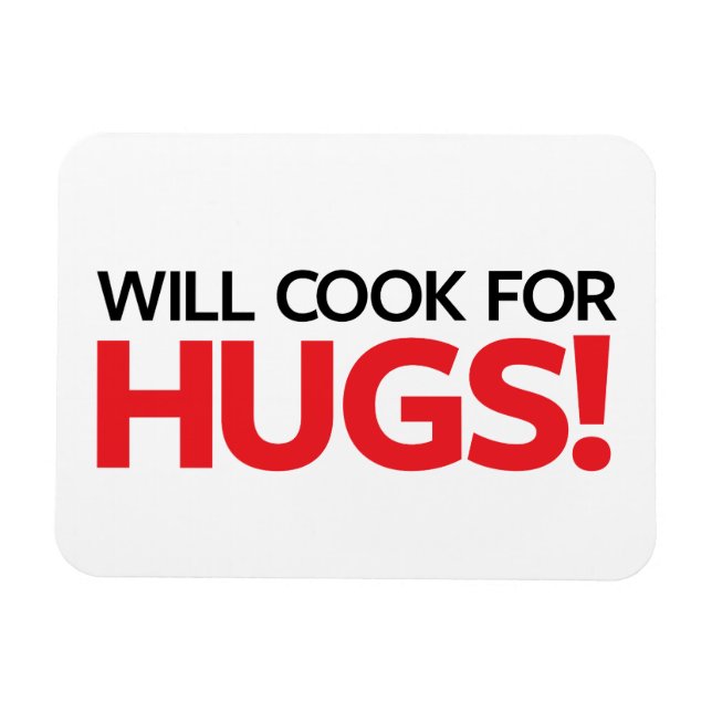 Will Cook for Hugs Magnet (Horizontal)