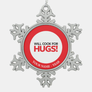 Will Cook for Hugs Snowflake Pewter Christmas Ornament