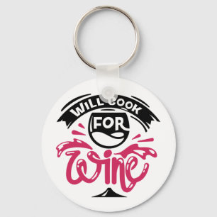 Will Cook For Wine Key Ring