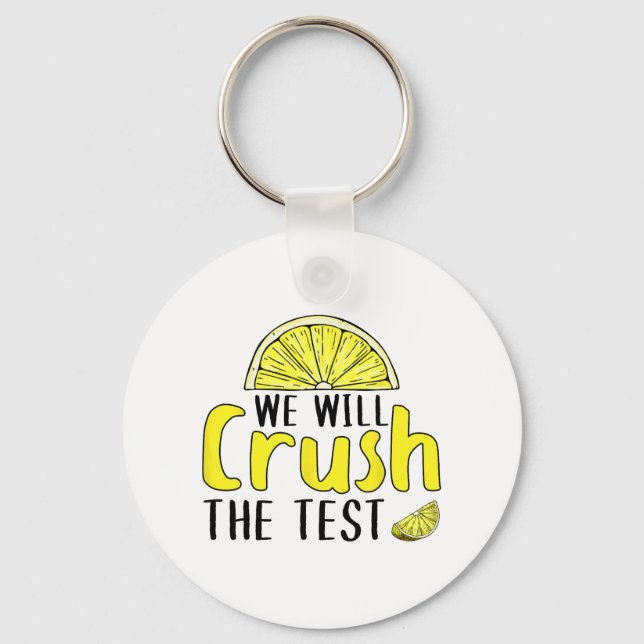 Will Crush The Test Lemon Funny Test Day For Stude Key Ring (Front)