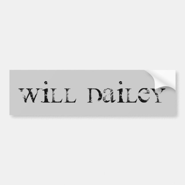 WILL DAILEY BUMPER STICKER (Front)