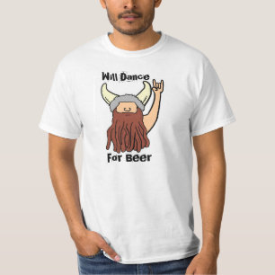 Will Dance for Beer rock on funny Viking value tee