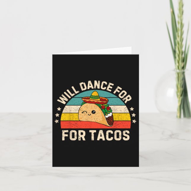 Will Dance For Tacos Mexican Cinco De Mayo Fiesta  Card (Front)
