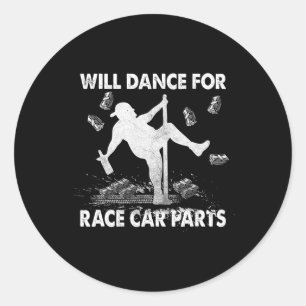 Will Dancing For Race Car Parts Dirt Track Racing Classic Round Sticker