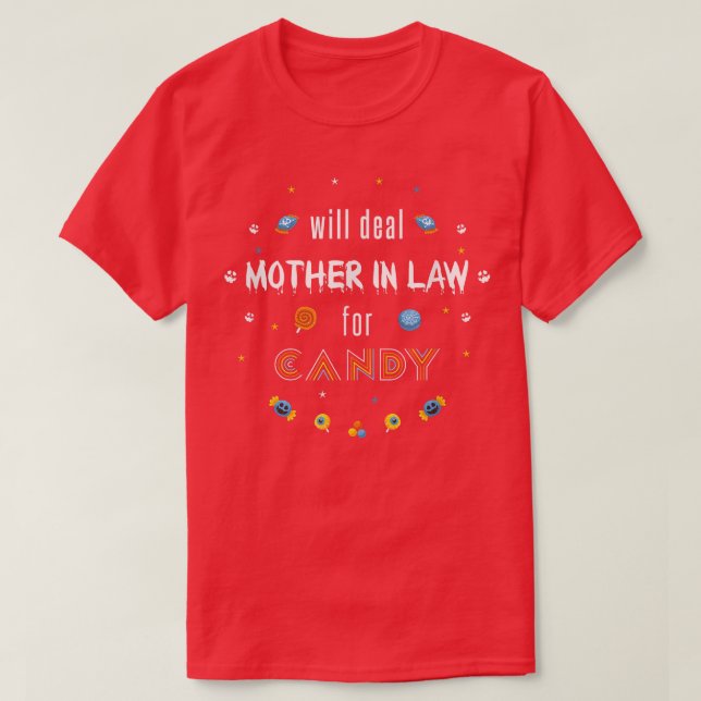 WILL DEAL MOTHERINLAW FOR CANDY Motherinlaw Sarcas T-Shirt (Design Front)
