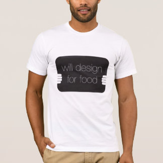 Will Design for Food T-Shirt