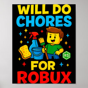 Will Do Chores For Robux Funny Gamer  Poster