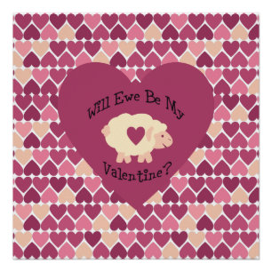 Will Ewe Be My Valentine? Heart background Poster
