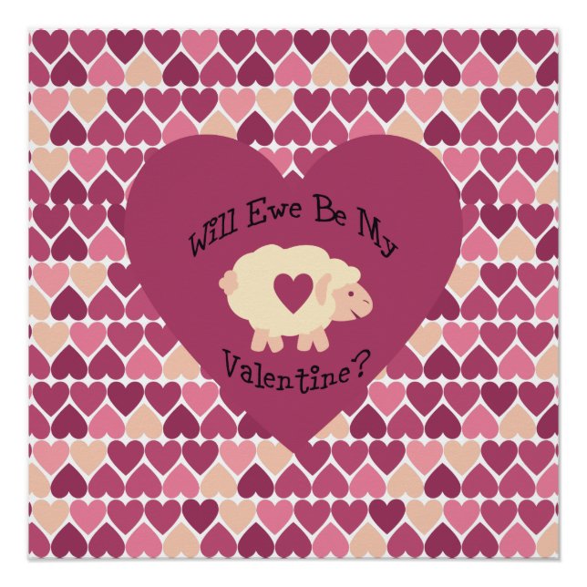 Will Ewe Be My Valentine? Heart background Poster (Front)