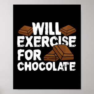 Will Exercise For Chocolate Funny Gym Workout Poster