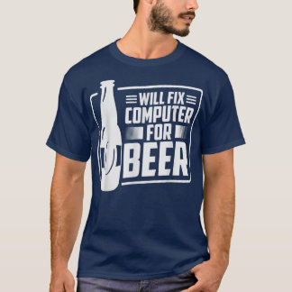 Will Fi Computer for Beer Tech Support Programmer  T-Shirt