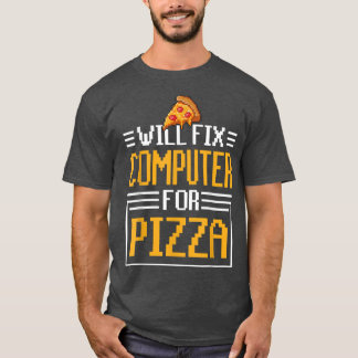 Will Fi Computer For Pizza Italian Food Lover Eati T-Shirt