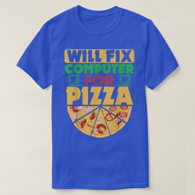 Will Fi Computer for Pizza Tech Support Funny Gift T-Shirt (Design Front)