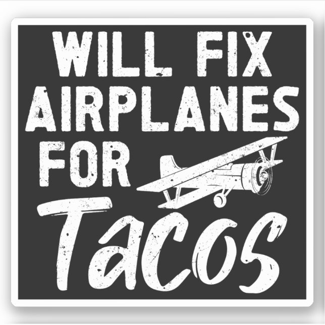 Will Fix Aeroplanes For Tacos (Front)
