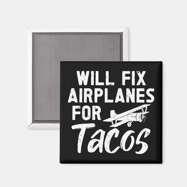 Will Fix Aeroplanes For Tacos Magnet (Front/Back)