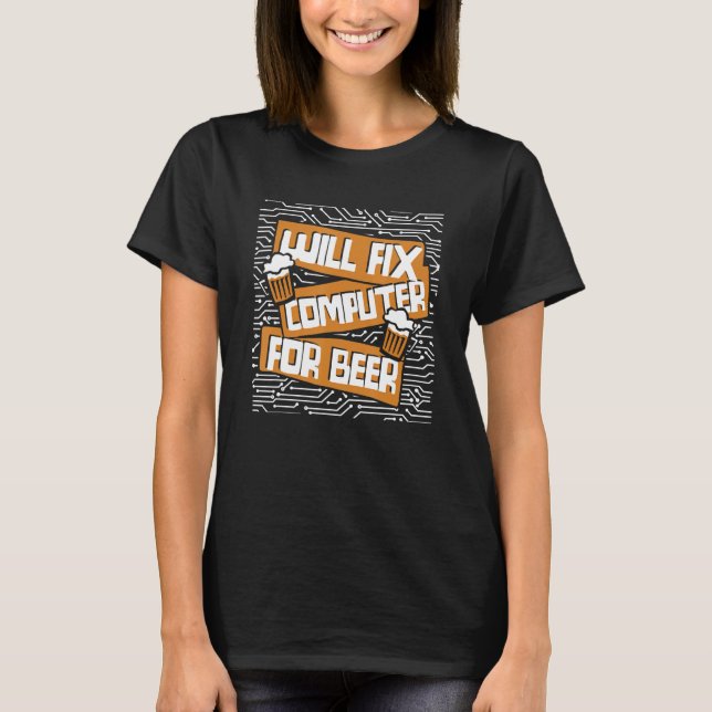 Will Fix Computer For Beer IT Specialist Admin Adm T-Shirt (Front)