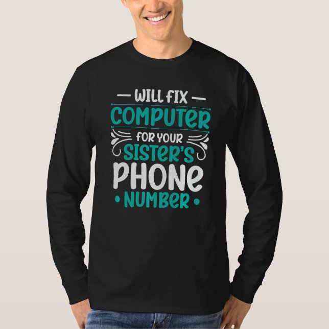 Will Fix Computer For Phone Number Tech Support Pr T-Shirt (Front)