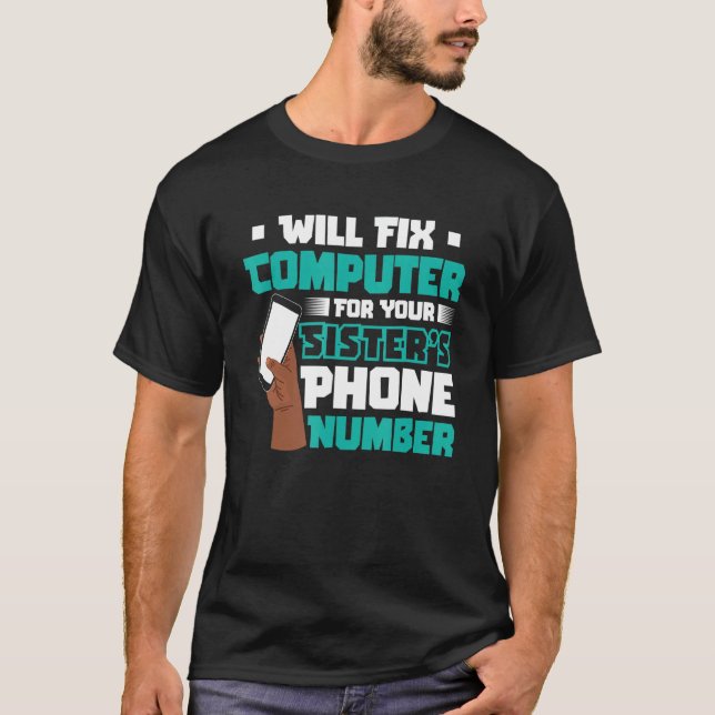 Will Fix Computer For Phone Number Tech Support Pr T-Shirt (Front)
