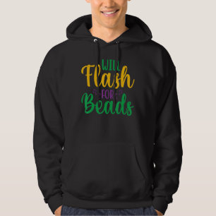Will Flash For Beads  Fun Mardi Gras Party For Men Hoodie