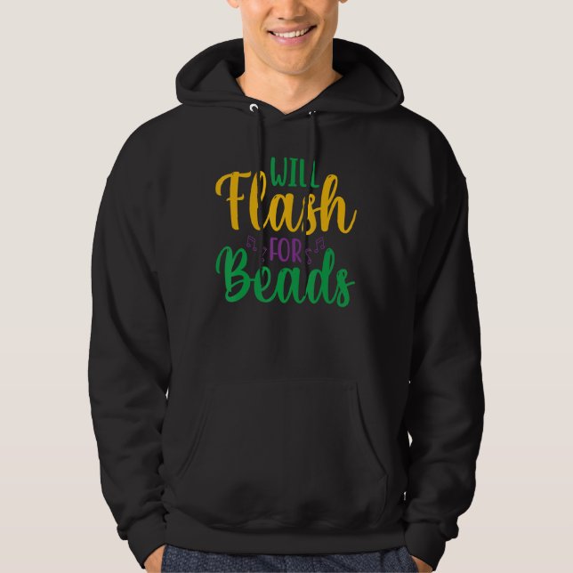 Will Flash For Beads  Fun Mardi Gras Party For Men Hoodie (Front)