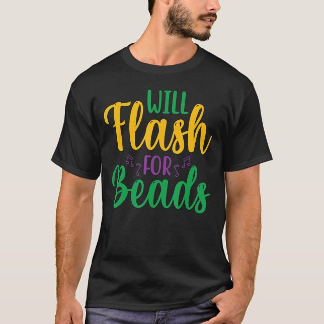 Will Flash For Beads  Fun Mardi Gras Party For Men T-Shirt (Front)