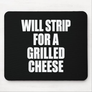 Will For A Grilled Cheese Food Humour Mouse Pad