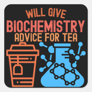 Will Give Biochemistry Advice for Tea Square Sticker