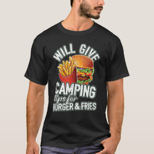Will Give Camping Tips For Burger & Fries Outdoor T-Shirt