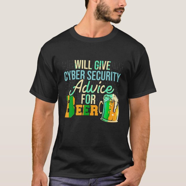 Will Give Cyber Security Advice IT Analyst Hacker  T-Shirt (Front)