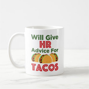 Will Give HR Advice for Tacos Human Resources Coffee Mug