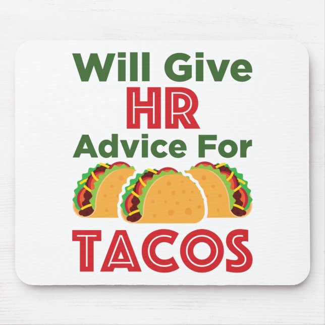 Will Give HR Advice for Tacos Human Resources Mouse Pad (Front)
