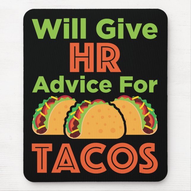 Will Give HR Advice for Tacos Human Resources Mouse Pad (Front)