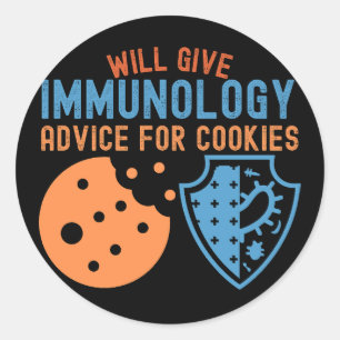 Will Give Immunology Advice for Cookies Classic Round Sticker