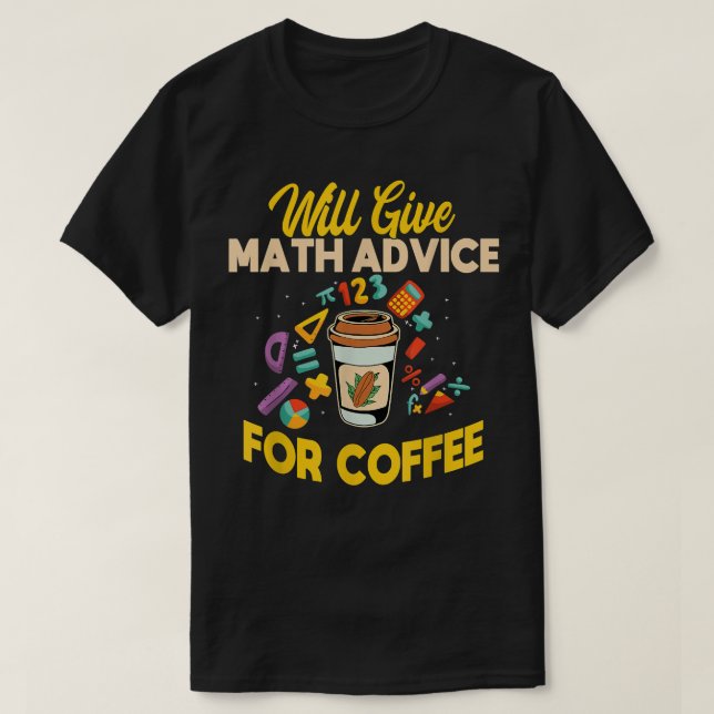 Will Give Math Advice For Coffee156 T-Shirt (Design Front)
