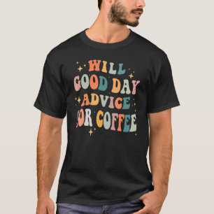 Will Give Math Advice For Coffee Groovy Teacher Sc T-Shirt