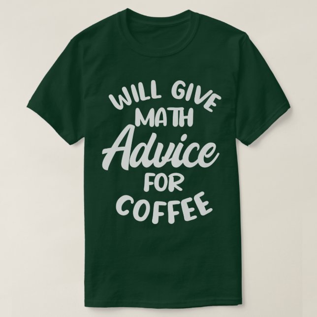 Will Give Math Advice For Coffee Premium 149 T-Shirt (Design Front)