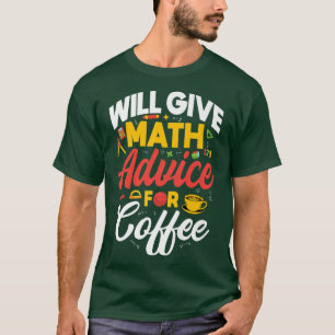 Will give math advice for coffee Premium T-Shirt