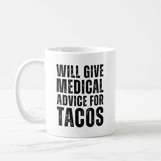 Will Give Medical Advice For Tacos Funny Coffee Mug (Left)