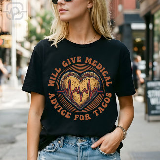Will Give Medical Advice for Tacos Nurse Cinco de T-Shirt