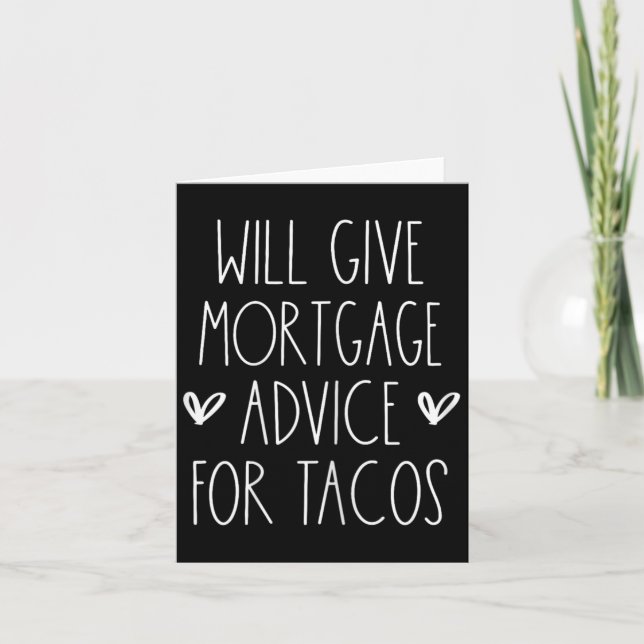 Will Give Mortgage Advice For Tacos Funny Cinco De Card (Front)