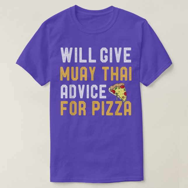 Will Give Muay Thai Advice For Pizza Funny Mied Ma T-Shirt (Design Front)