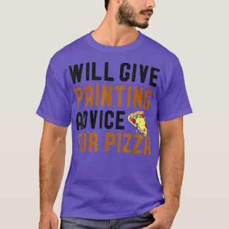 Will Give Painting Advice For Pizza Funny Painter  T-Shirt