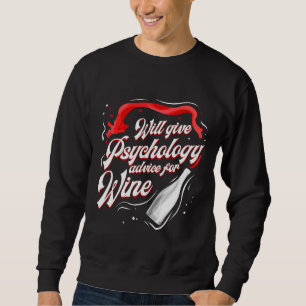 Will Give Psychology Advice Wine Sweatshirt