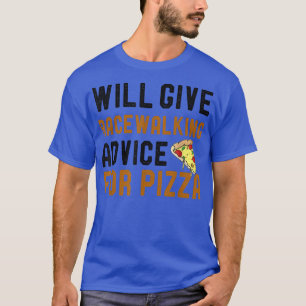Will Give Racewalking Advice For Pizza Funny Race  T-Shirt